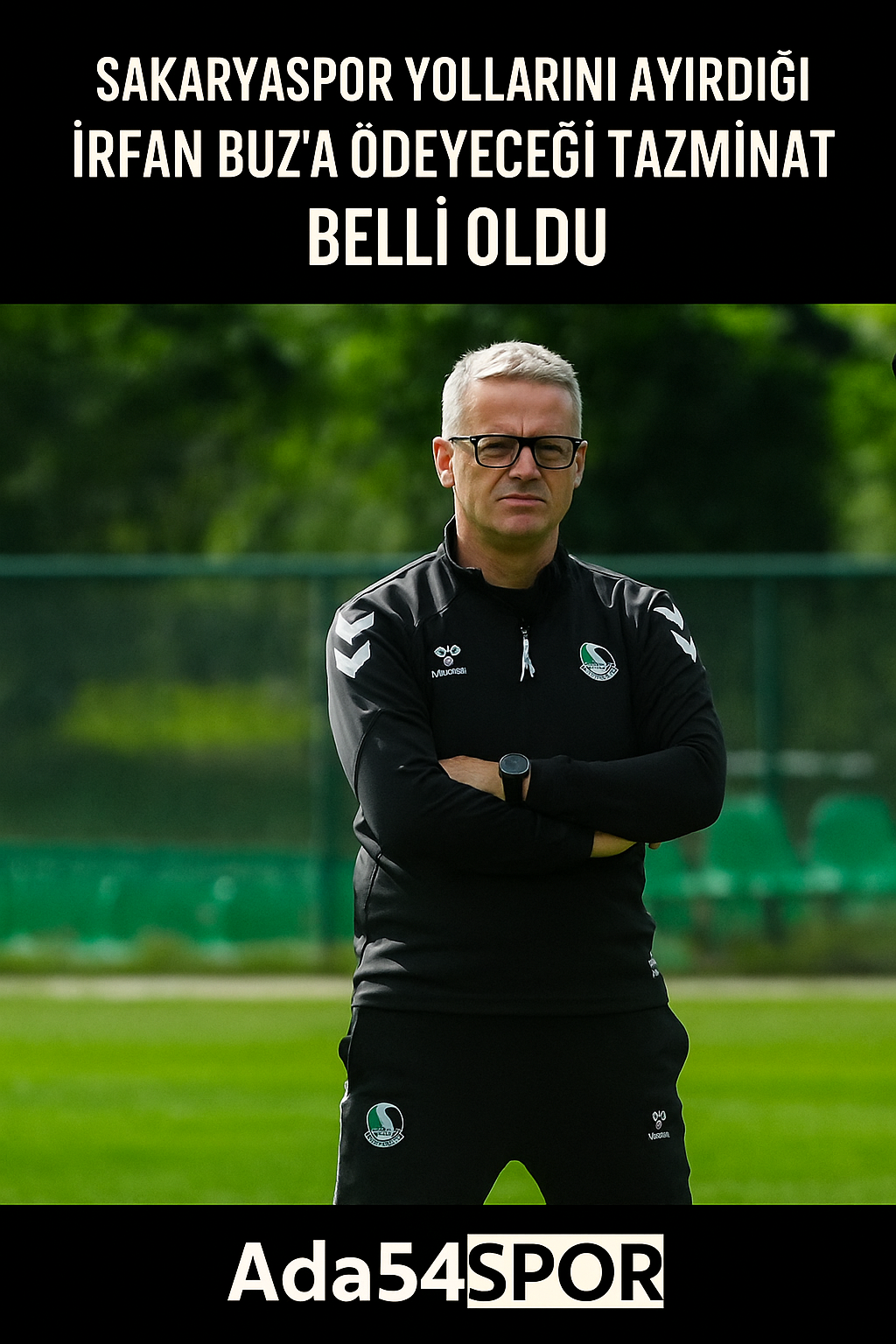 Sakaryaspor, İrfan Buz ve Ekibine 15 Milyon TL Tazminat Ödeyecek