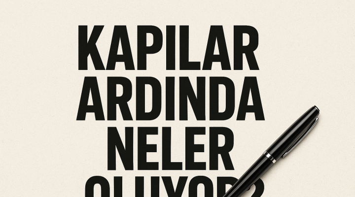 Kapılar Ardında Neler Oluyor?