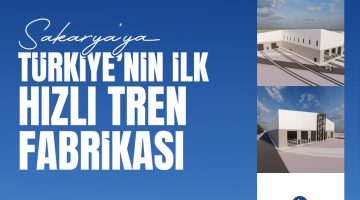 Türkiye’nin İlk Hızlı Tren Fabrikası Sakarya’da Yükseliyor 🚄🇹🇷